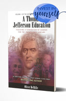 A THOMAS JEFFERSON EDUCATION - WHILE SUPPLIES LAST