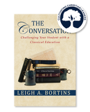 The Conversation: Challenging Your Student with a Classical Education