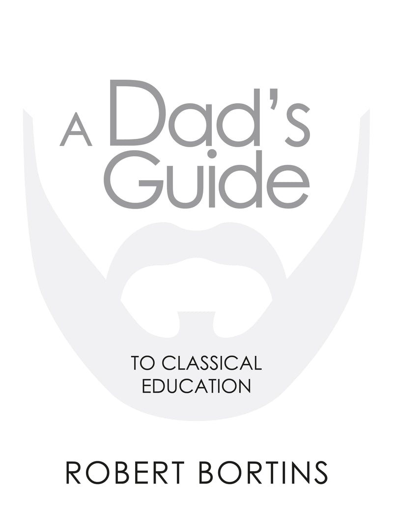 Dad's Guide to Classical Education