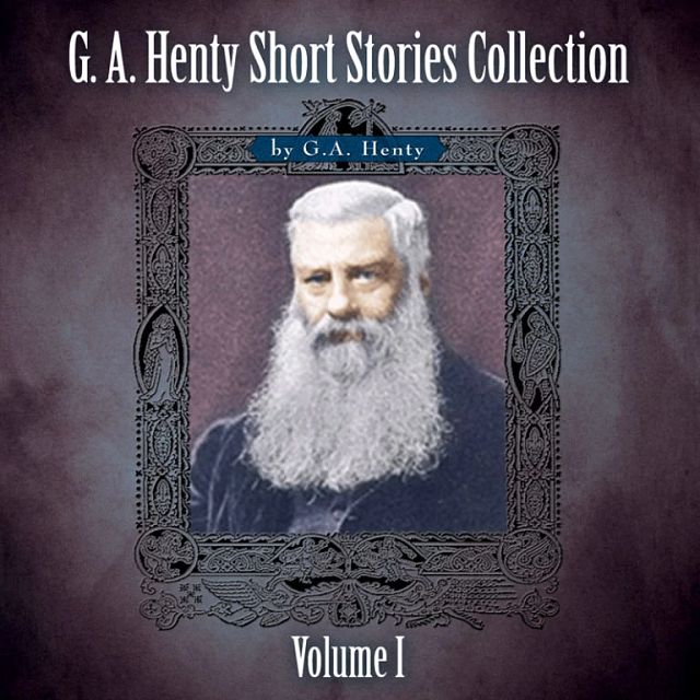 GA Henty Short Stories Collection - Jim Hodges Audiobook