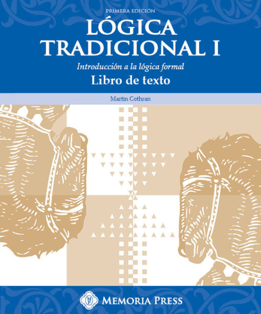 Traditional Logic 1 Text Spanish Edition (Lógica Tradicional I Libro de texto)