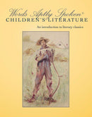 Words Aptly Spoken Children's Literature: An Introduction to Literary Classics